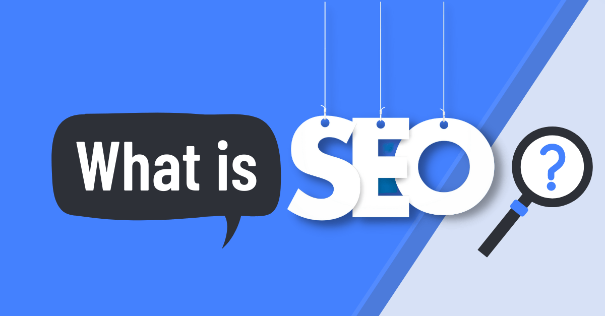 You are currently viewing What Is Search Engine Optimization?